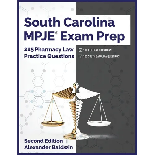 South Carolina MPJE Exam Prep: 225 Pharmacy Law Practice Questions, Second Edition - Paperback