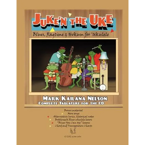 Juke'n The Uke: Blues, Ragtime & Hokum for 'Ukulele: Complete Tablature for the CD & More - Paperback