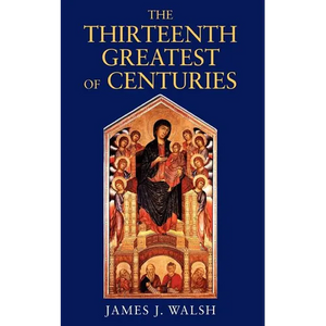 The Thirteenth, Greatest of Centuries - Paperback