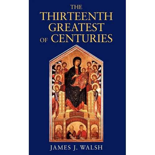 The Thirteenth, Greatest of Centuries - Paperback