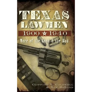 Texas Lawmen, 1900-1940: More of the Good & the Bad - Hardcover