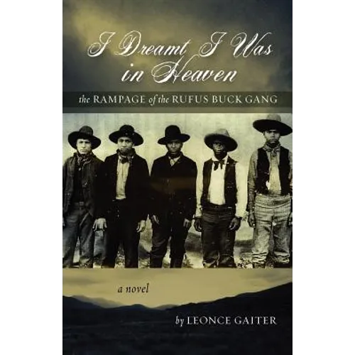 I Dreamt I Was in Heaven - The Rampage of the Rufus Buck Gang - Paperback