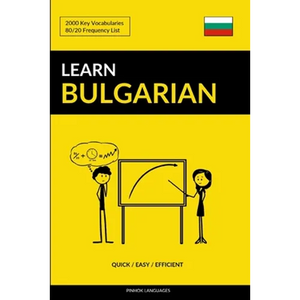 Learn Bulgarian - Quick / Easy / Efficient: 2000 Key Vocabularies - Paperback