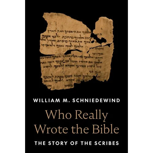 Who Really Wrote the Bible: The Story of the Scribes - Paperback