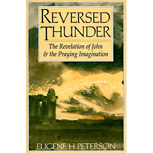 Reversed Thunder: The Revelation of John and the Praying Imagination - Paperback