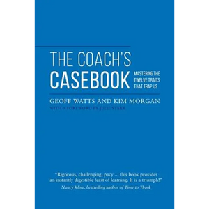 The Coach's Casebook: Mastering The Twelve Traits That Trap Us - Paperback