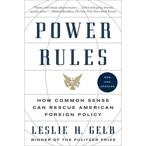 Power Rules: How Common Sense Can Rescue American Foreign Policy - Paperback