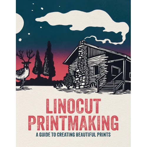 Linocut Printmaking: A Guide to Creating Beautiful Prints - Paperback