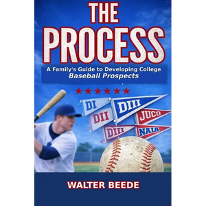 The Process: A Family's Guide to Developing College Ready Recruits from Little League through High School - Paperback