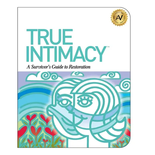 True Intimacy: A Survivor's Guide to Restoration - Paperback
