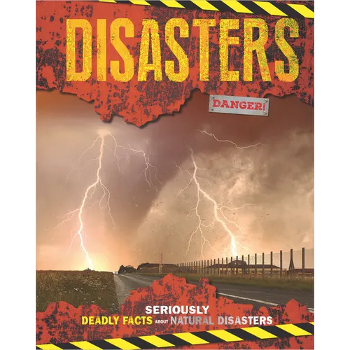 Disasters: Seriously Deadly Facts about Natural Disasters - Hardcover