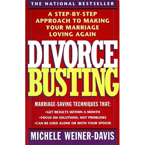 Divorce Busting: A Step-By-Step Approach to Making Your Marriage Loving Again - Paperback