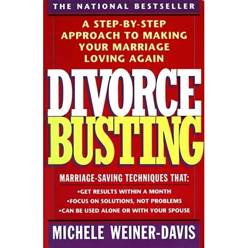 Divorce Busting: A Step-By-Step Approach to Making Your Marriage Loving Again - Paperback