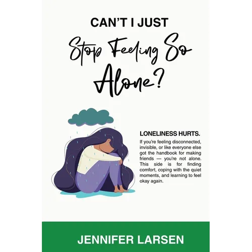 Can't I Just Stop Feeling So Alone? / Can't I Just Be a Good Friend? - Paperback