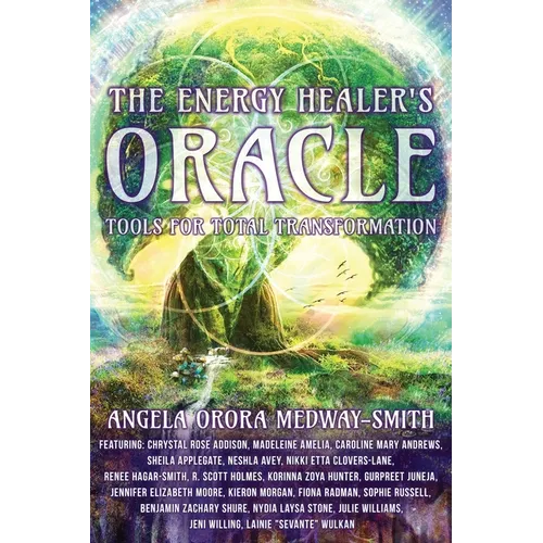 The Energy Healer's Oracle: Tools for Total Transformation - Paperback