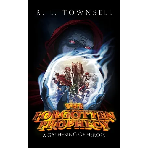 The Forgotten Prophecy: A Gathering of Heroes - Hardcover
