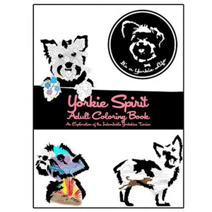 Yorkie Spirit Adult Coloring Book: An Exploration of the Indomitable Yorkshire Terrier - Paperback