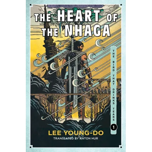 The Heart of the Nhaga: Book One of the Bird That Drinks Tears - Hardcover