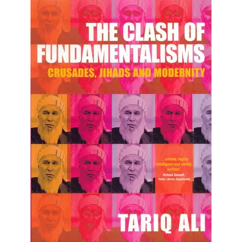The Clash of Fundamentalisms: Crusades, Jihads and Modernity - Paperback