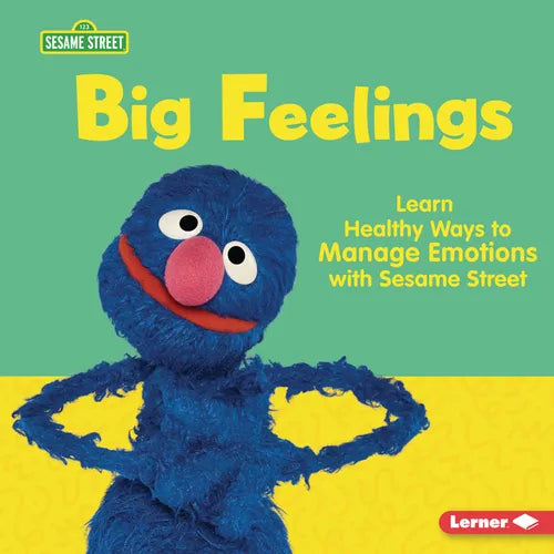 Big Feelings: Learn Healthy Ways to Manage Emotions with Sesame Street (R) - Library Binding