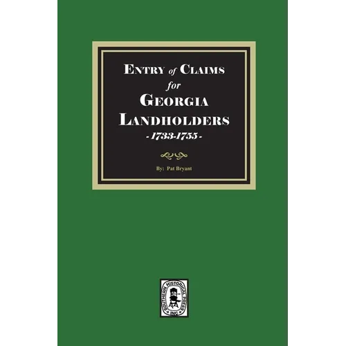 Entry of Claims for Georgia Landholders, 1733-1755 - Paperback