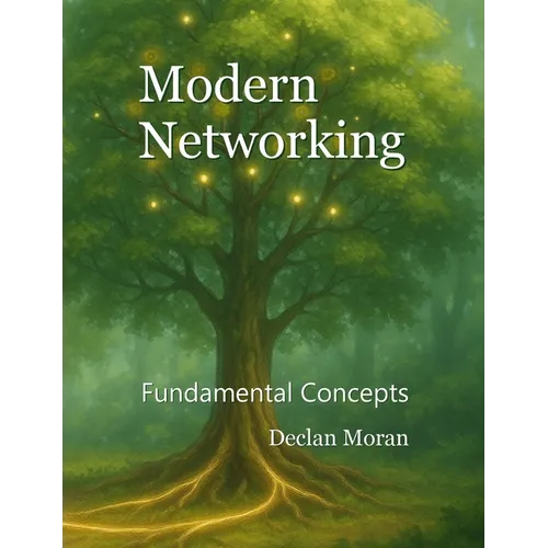Modern Networking: Fundamental Concepts - Hardcover