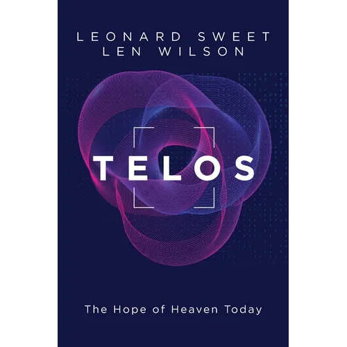 Telos: The Hope of Heaven Today - Paperback