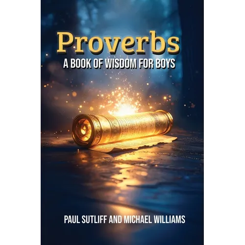Proverbs: A Book of Wisdom for Boys - Paperback