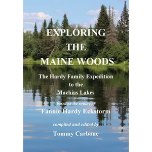 Exploring the Maine Woods - The Hardy Family Expedition to the Machias Lakes - Hardcover