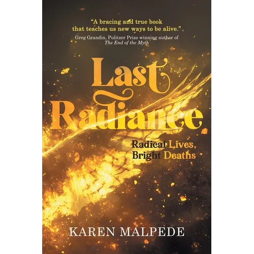 Last Radiance: Radical Lives, Bright Deaths - Paperback