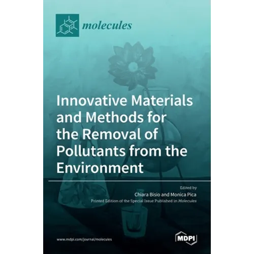 Innovative Materials and Methods for the Removal of Pollutants from the Environment - Hardcover