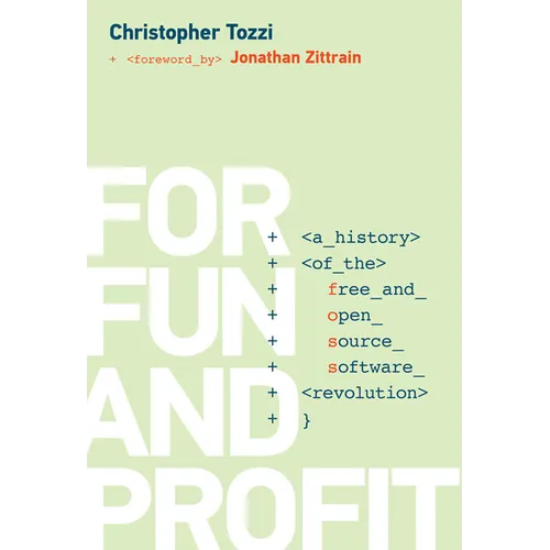 For Fun and Profit: A History of the Free and Open Source Software Revolution - Paperback