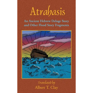 Atrahasis: An Ancient Hebrew Deluge Story - Hardcover