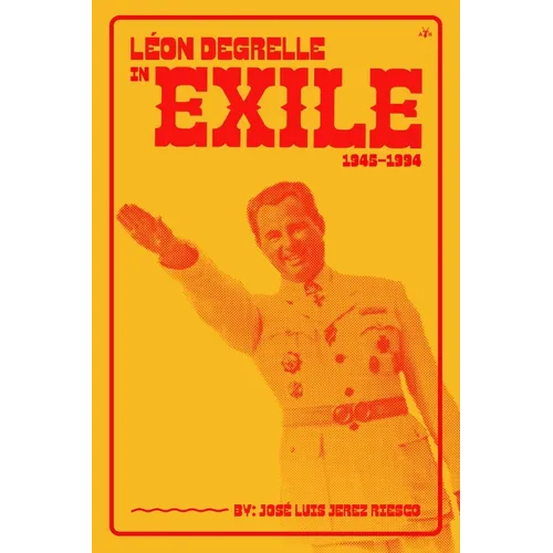Léon Degrelle in Exile (1945-1994) - Paperback