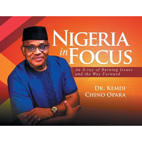 Nigeria in Focus: An X-ray of Burning Issues and the Way Forward - Paperback