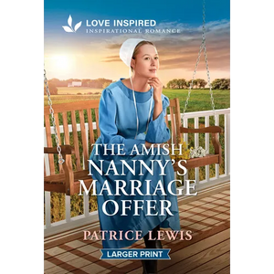 The Amish Nanny's Marriage Offer: An Uplifting Inspirational Romance - Mass Market Paperbound