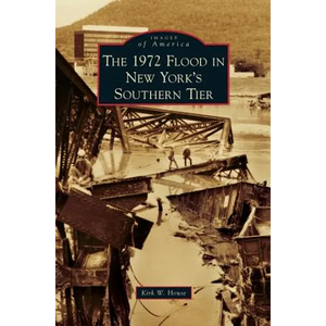 1972 Flood in New York's Southern Tier - Hardcover