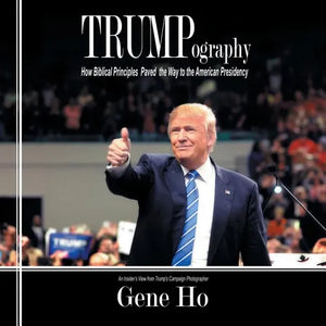 Trumpography: How Biblical Principles Paved the Way to the American Presidency - Paperback