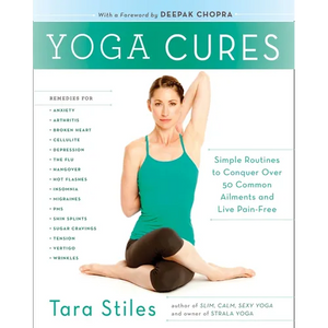 Yoga Cures: Simple Routines to Conquer More Than 50 Common Ailments and Live Pain-Free - Paperback