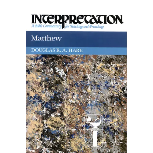 Matthew: Interpretation: A Bible Commentary for Teaching and Preaching - Hardcover