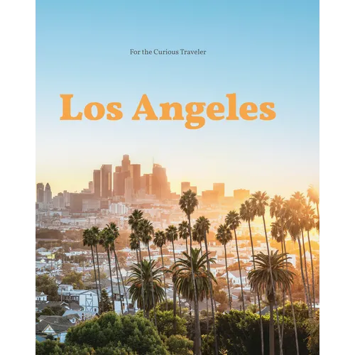Los Angeles: For the Curious Traveler - Hardcover