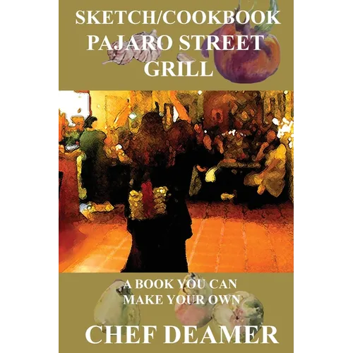 Pajaro Street Sketch/Cookbook - Paperback