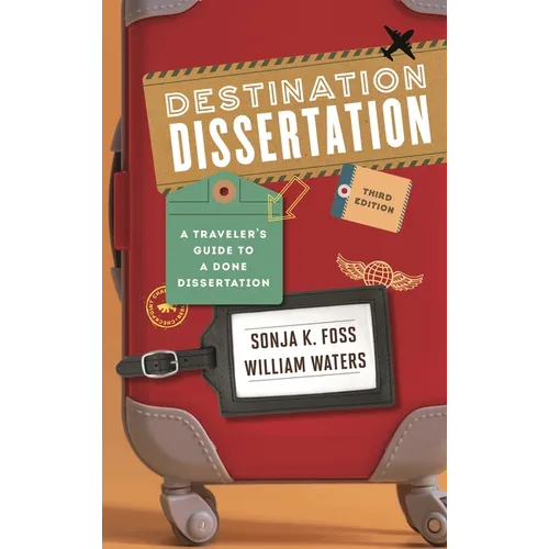 Destination Dissertation: A Traveler's Guide to a Done Dissertation