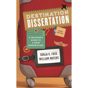 Destination Dissertation: A Traveler's Guide to a Done Dissertation - Paperback