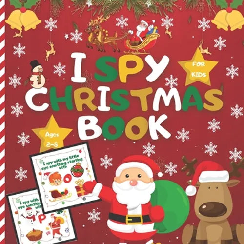 I spy christmas book For Kids Ages 2-5: A Fun Learning And Guessing Game Book, Great Christmas Gifts For Kids, Toddler &Preschool, Activity Book, All - Paperback