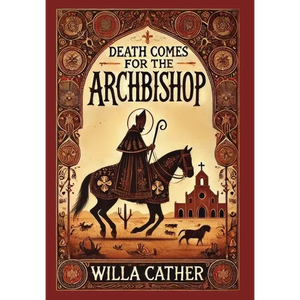 Death Comes for the Archbishop (Collector's Edition) (Laminated Hardback with Jacket) - Hardcover