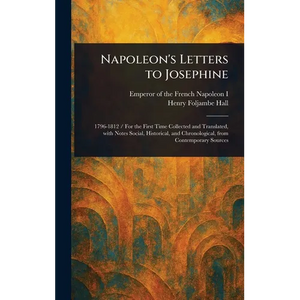 Napoleon's Letters to Josephine - Hardcover