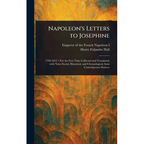 Napoleon's Letters to Josephine - Hardcover