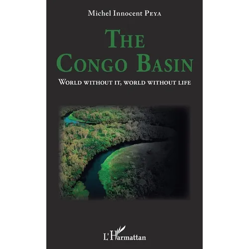 The Congo Basin: World without it, world without life - Paperback