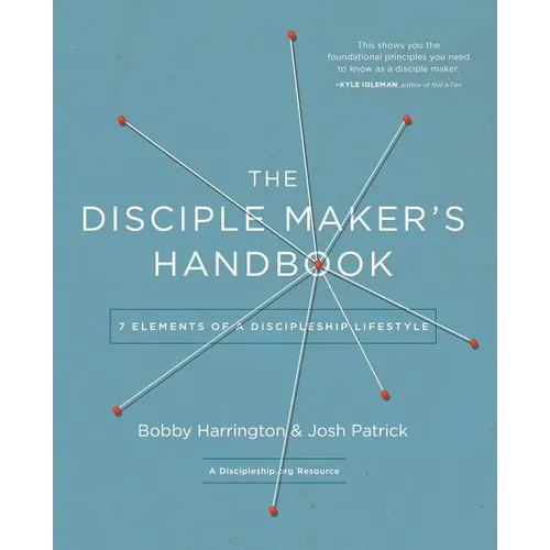 The Disciple Maker's Handbook: Seven Elements of a Discipleship Lifestyle - Paperback